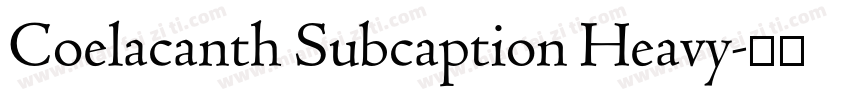 Coelacanth Subcaption Heavy字体转换